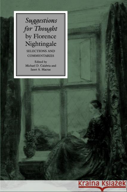 Suggestions for Thought by Florence Nightingale: Selections and Commentaries Calabria, Michael D. 9780812215014 University of Pennsylvania Press