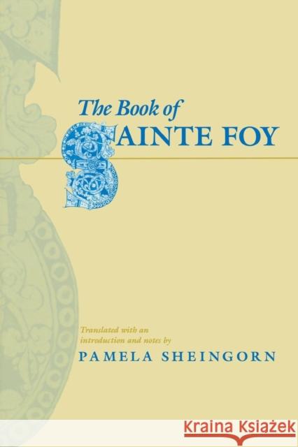 The Book of Sainte Foy Pamela Sheingorn Robert L. Clark 9780812215120 University of Pennsylvania Press