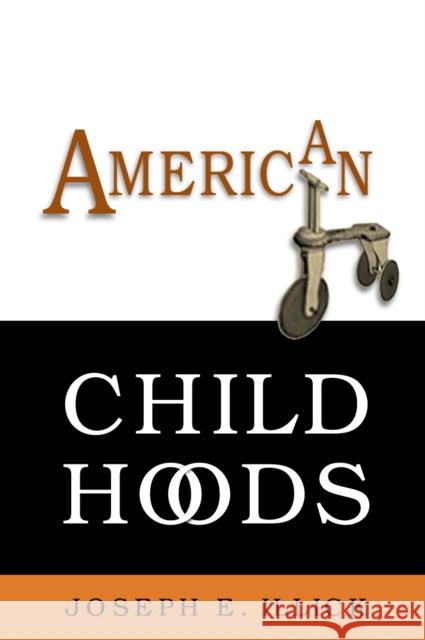 American Childhoods Joseph E. Illick 9780812218077