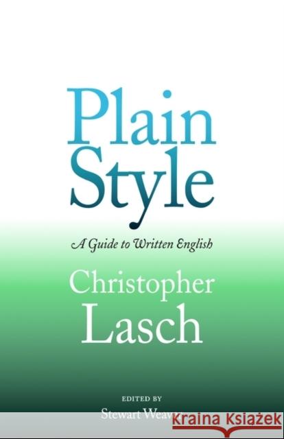 Plain Style Christopher Lasch Stewart A. Weaver Stewart A. Weaver 9780812218145