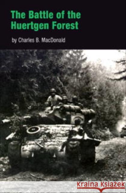 The Battle of the Huertgen Forest Charles Brown MacDonald 9780812218312