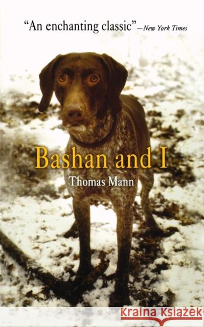 Bashan and I Thomas Mann Herman G. Scheffauer 9780812218336 Pine Street Books
