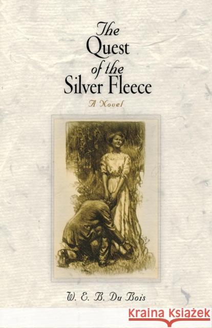 The Quest of the Silver Fleece Du Bois, W. E. B. 9780812218923 Pine Street Books