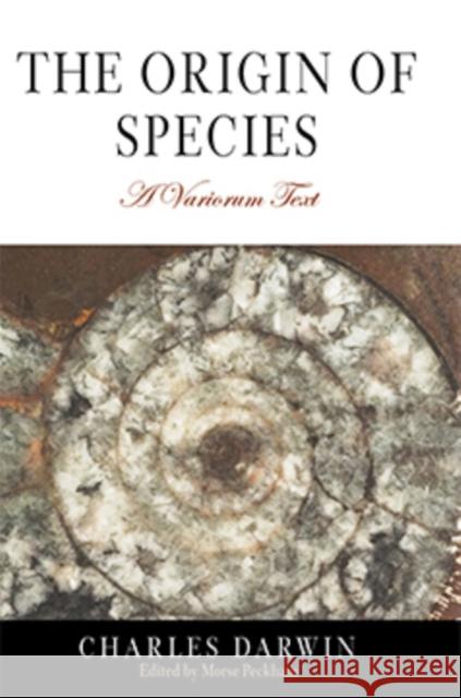 The Origin of Species: A Variorum Text Charles Darwin Morse Peckham 9780812219548