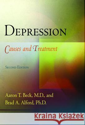 Depression : Causes and Treatment M. D. Beck PH. D. Alford Aaron T. Beck 9780812219647 