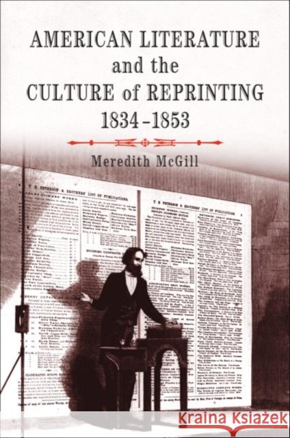 American Literature and the Culture of Reprinting, 1834-1853 Meredith L. McGill 9780812219951 University of Pennsylvania Press