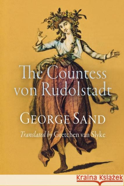 The Countess Von Rudolstadt George Sand Gretchen Va 9780812220148 University of Pennsylvania Press