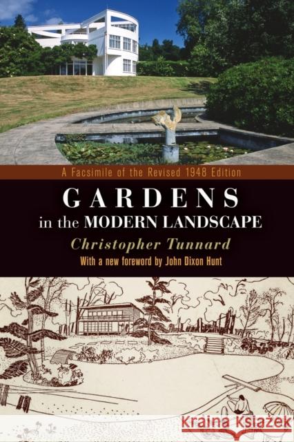 Gardens in the Modern Landscape: A Facsimile of the Revised 1948 Edition Christopher Tunnard John Dixon Hunt 9780812222913 University of Pennsylvania Press