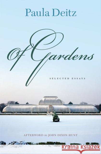 Of Gardens: Selected Essays Paula Deitz 9780812223545