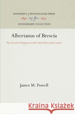 Albertanus of Brescia James M. Powell 9780812231380 Penn State University Press