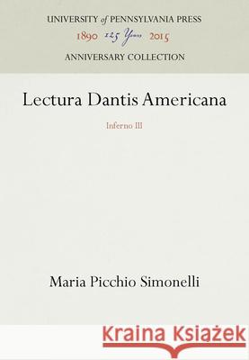 Lectura Dantis Americana: Inferno III  9780812232295 University of Pennsylvania Press