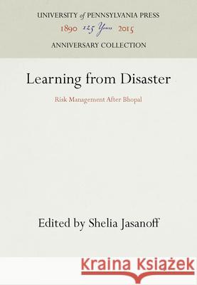 Learning from Disaster Sheila Jasanoff   9780812232509 University of Pennsylvania Press