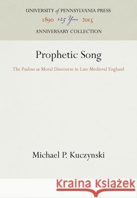 Prophetic Song Michael P. Kuczynski 9780812232714 University of Pennsylvania Press
