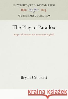 The Play of Paradox Bryan Crockett   9780812233162