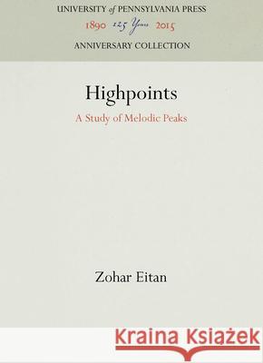 Highpoints Zohar Eitan 9780812234053 University of Pennsylvania Press