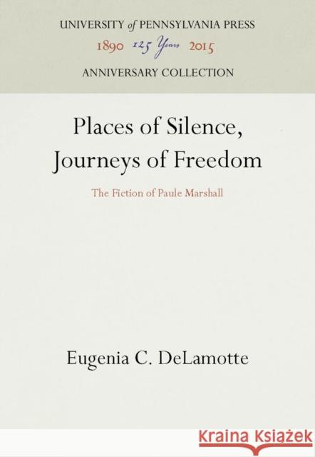 Places of Silence, Journeys of Freedom DeLamotte, Eugenia C. 9780812234374