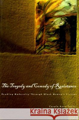 The Tragedy and Comedy of Resistance Carole Anne Taylor 9780812235104