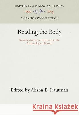 Reading the Body Rautman, Alison E. 9780812235210 