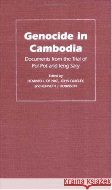 Genocide in Cambodia: Documents from the Trial of Pol Pot and Ieng Sary Nike, Howard J. De 9780812235395 University of Pennsylvania Press