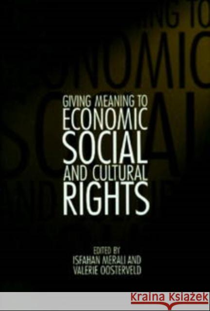 Giving Meaning to Economic, Social, and Cultural Rights Isfahan Merali Valerie Oosterveld 9780812236019