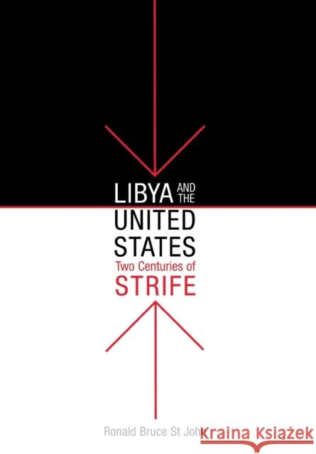 Libya and the United States, Two Centuries of Strife Ronald Bruce S 9780812236729 University of Pennsylvania Press
