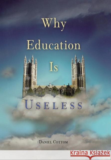 Why Education Is Useless Daniel Cottom 9780812237207 University of Pennsylvania Press