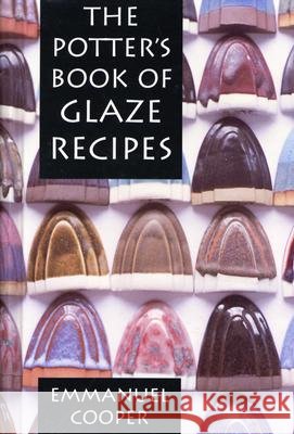 The Potter's Book of Glaze Recipes Emmanuel Cooper 9780812237719 University of Pennsylvania Press