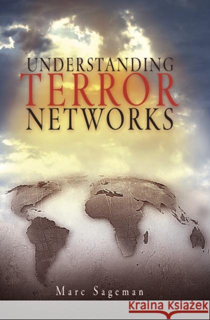 Understanding Terror Networks Marc Sageman 9780812238082 University of Pennsylvania Press