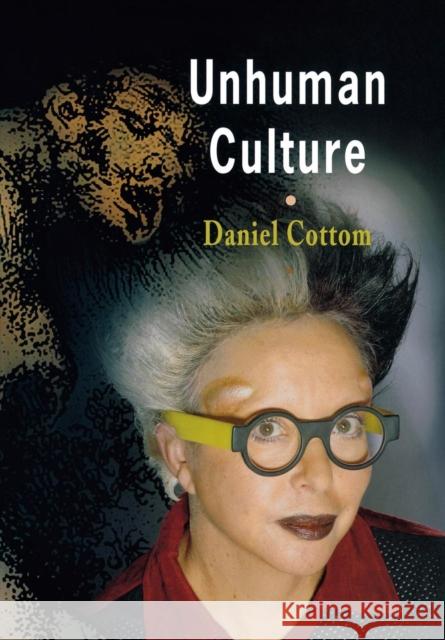 Unhuman Culture Daniel Cottom 9780812239560