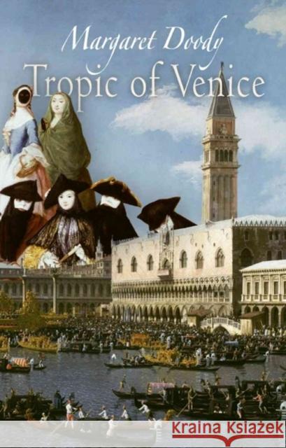Tropic of Venice Margaret Doody 9780812239843 University of Pennsylvania Press