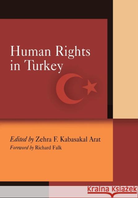 Human Rights in Turkey Zehra F. Kabasaka Richard Falk 9780812240009 University of Pennsylvania Press