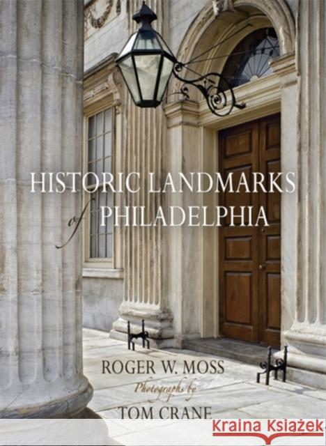 Historic Landmarks of Philadelphia Roger W. Moss 9780812241068 University of Pennsylvania Press