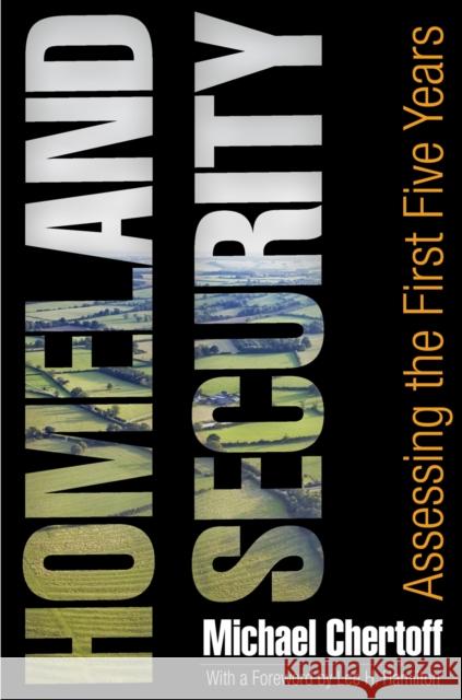 Homeland Security: Assessing the First Five Years Chertoff, Michael 9780812242027 University of Pennsylvania Press