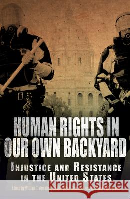 Human Rights in Our Own Backyard: Injustice and Resistance in the United States William T. Armaline Davita Silfen Glasberg Bandana Purkayastha 9780812243604