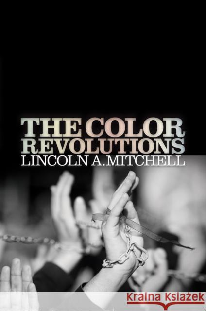 The Color Revolutions Lincoln Abraham Mitchell 9780812244175