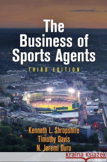 The Business of Sports Agents Kenneth L. Shropshire 9780812248159 University of Pennsylvania Press