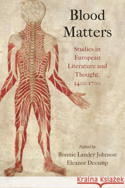 Blood Matters: Studies in European Literature and Thought, 14-17 Johnson, Bonnie Lander 9780812250213