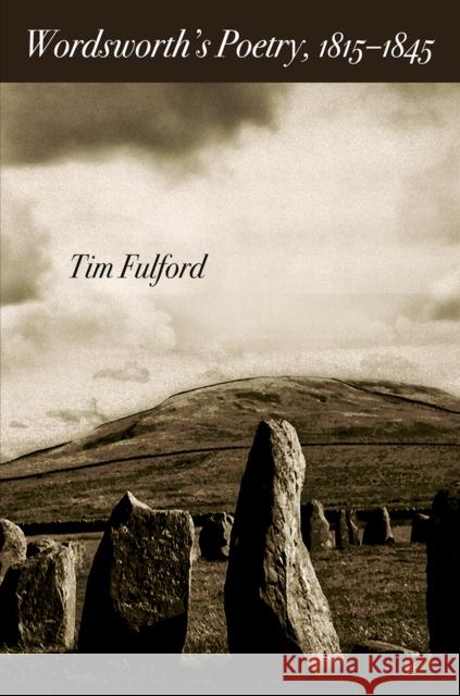 Wordsworth's Poetry, 1815-1845 Tim Fulford 9780812250817