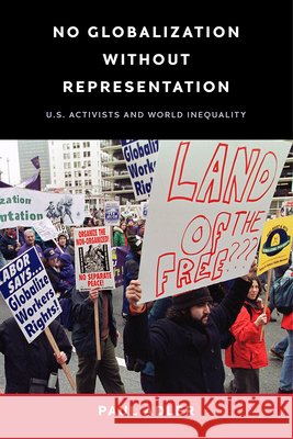 No Globalization Without Representation: U.S. Activists and World Inequality Paul Adler 9780812253177