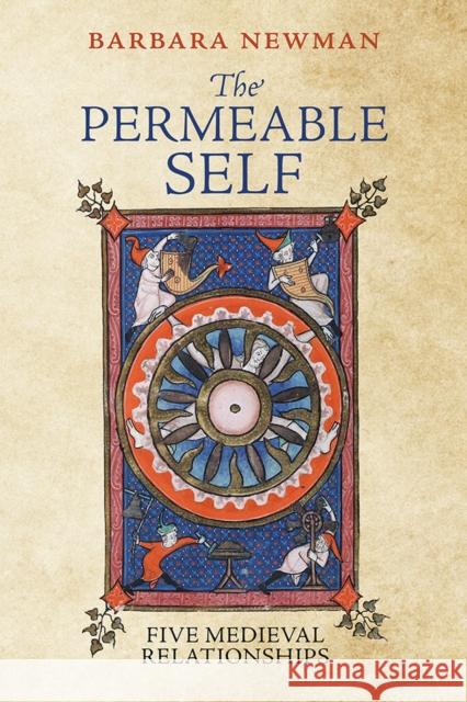 The Permeable Self: Five Medieval Relationships  9780812253344 University of Pennsylvania Press