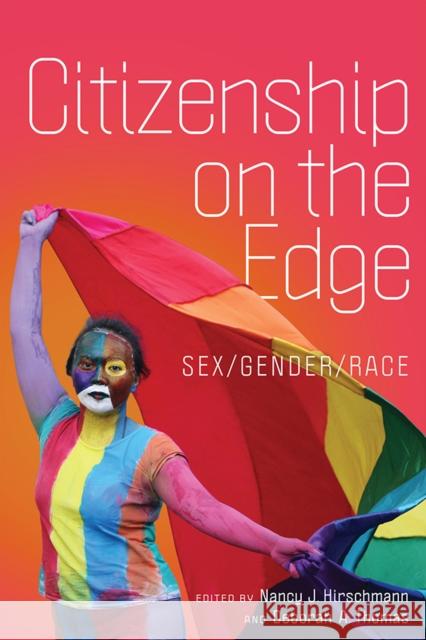Citizenship on the Edge: Sex/Gender/Race  9780812253672 University of Pennsylvania Press