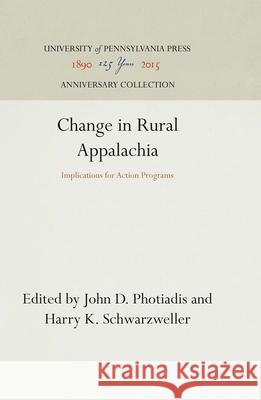 Change in Rural Appalachia Photiadis   9780812276183 University of Pennsylvania Press