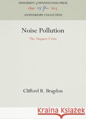 Noise Pollution BRAGDON   9780812276381 University of Pennsylvania Press