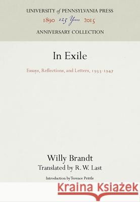 In Exile: Essays, Reflections, and Letters, 1933-1947 Willy Brandt 9780812276428