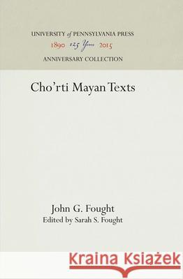 Cho'rti Mayan Texts Fought   9780812276671 University of Pennsylvania Press
