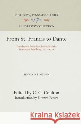 From St. Francis to Dante Edward Peters G. G. Coulton 9780812276725 University of Pennsylvania Press