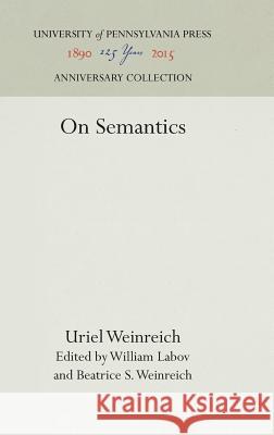 On Semantics Uriel Weinreich William Labov Beatrice Weinreich 9780812277593 University of Pennsylvania Press