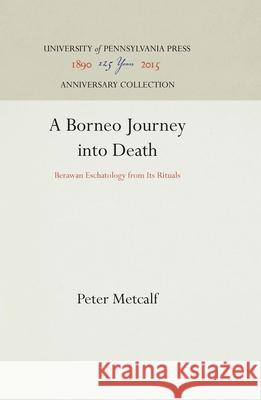 A Borneo Journey Into Death Peter Metcalf   9780812278491