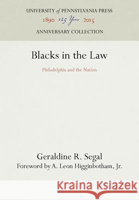 Blacks in the Law Geraldine R. Segal   9780812278545 University of Pennsylvania Press