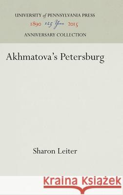 Akhmatova's Petersburg Sharon Leiter 9780812278644 University of Pennsylvania Press